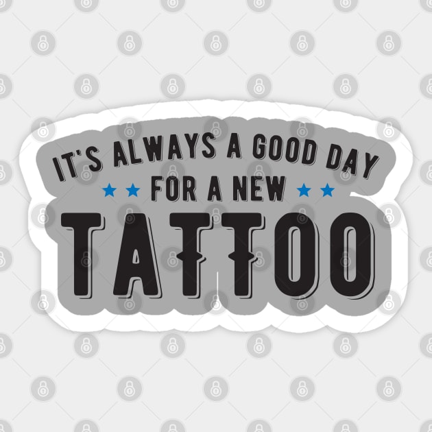 Good Day for a Tattoo Sticker by mamita